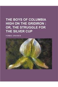 The Boys of Columbia High on the Gridiron; Or, the Struggle for the Silver Cup