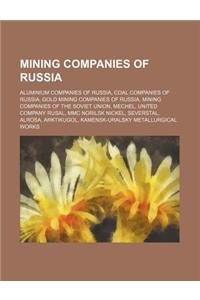 Mining Companies of Russia: Aluminium Companies of Russia, Coal Companies of Russia, Gold Mining Companies of Russia