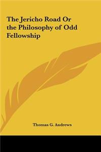 The Jericho Road or the Philosophy of Odd Fellowship