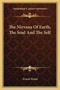The Nirvana Of Earth, The Soul And The Self