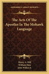 The Acts Of The Apostles In The Mohawk Language
