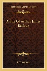 Life of Arthur James Balfour