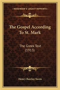 Gospel According to St. Mark the Gospel According to St. Mark