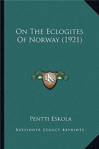 On the Eclogites of Norway (1921) on the Eclogites of Norway (1921)