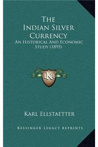 The Indian Silver Currency