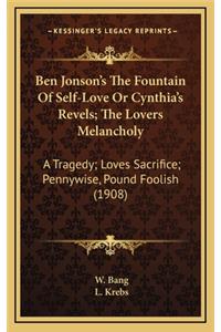 Ben Jonson's the Fountain of Self-Love or Cynthia's Revels; The Lovers Melancholy