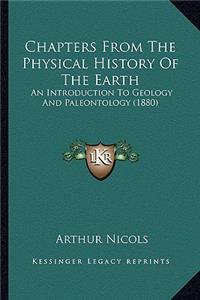 Chapters From The Physical History Of The Earth