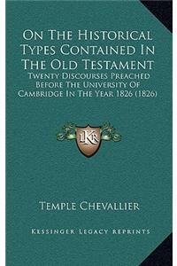 On the Historical Types Contained in the Old Testament