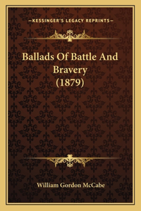 Ballads Of Battle And Bravery (1879)