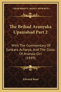 The Brihad Aranyaka Upanishad Part 2