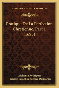 Pratique De La Perfection Chretienne, Part 1 (1693)
