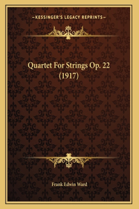 Quartet For Strings Op. 22 (1917)