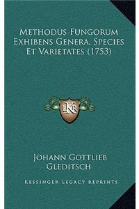 Methodus Fungorum Exhibens Genera, Species Et Varietates (1753)