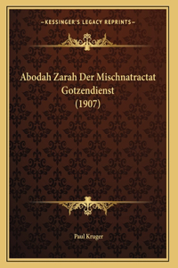 Abodah Zarah Der Mischnatractat Gotzendienst (1907)