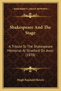 Shakespeare And The Stage