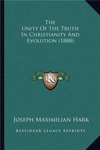 Unity Of The Truth In Christianity And Evolution (1888)