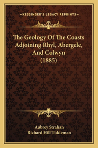 Geology Of The Coasts Adjoining Rhyl, Abergele, And Colwyn (1885)