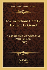 Les Collections Dart De Frederic Le Grand
