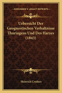 Uebersicht Der Geognostischen Verhaltnisse Thuringens Und Des Harzes (1843)