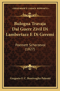 Bulogna Travaja Dal Guerr Zivil Di Lambertazz E Di Geremi