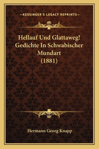Hellauf Und Glattaweg! Gedichte In Schwabischer Mundart (1881)