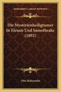 Mysterienheiligtumer In Eleusis Und Samothrake (1892)