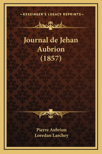 Journal de Jehan Aubrion (1857)
