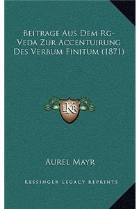 Beitrage Aus Dem Rg-Veda Zur Accentuirung Des Verbum Finitum (1871)