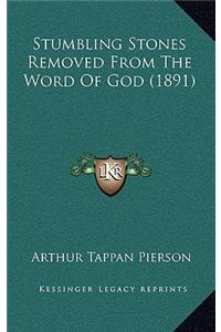 Stumbling Stones Removed From The Word Of God (1891)