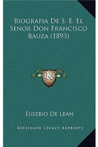 Biografia De S. E. El Senor Don Francisco Bauza (1893)