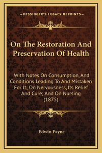 On The Restoration And Preservation Of Health