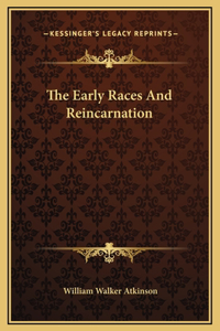 The Early Races And Reincarnation