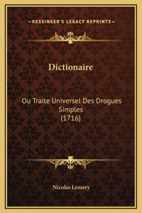 Dictionaire: Ou Traite Universel Des Drogues Simples (1716)