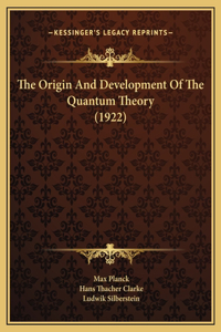 Origin And Development Of The Quantum Theory (1922)