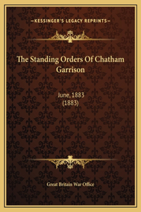 The Standing Orders Of Chatham Garrison