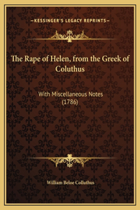 The Rape of Helen, from the Greek of Coluthus