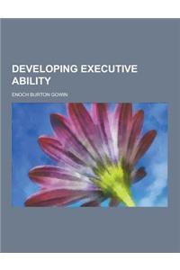 Developing Executive Ability