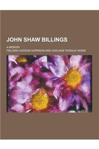 John Shaw Billings; A Memoir