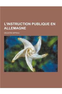 L'Instruction Publique En Allemagne