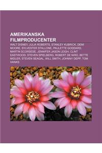 Amerikanska Filmproducenter: Walt Disney, Julia Roberts, Stanley Kubrick, Demi Moore, Sylvester Stallone, Paulette Goddard, Martin Scorsese