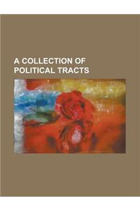 A Collection of Political Tracts