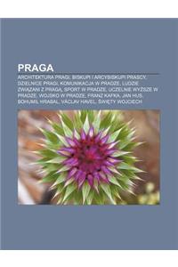 Praga: Architektura Pragi, Biskupi I Arcybiskupi Prascy, Dzielnice Pragi, Komunikacja W Pradze, Ludzie Zwi Zani Z Prag, Sport