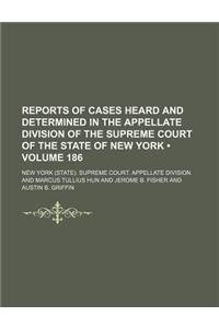 Reports of Cases Heard and Determined in the Appellate Division of the Supreme Court of the State of New York (Volume 186)