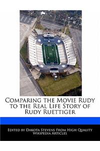 Comparing the Movie Rudy to the Real Life Story of Rudy Ruettiger