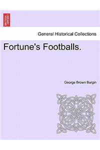 Fortune's Footballs.