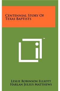 Centennial Story of Texas Baptists