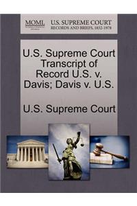 U.S. Supreme Court Transcript of Record U.S. V. Davis; Davis V. U.S.