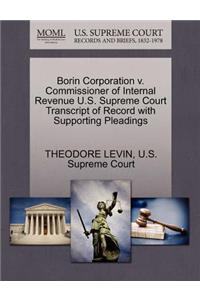 Borin Corporation V. Commissioner of Internal Revenue U.S. Supreme Court Transcript of Record with Supporting Pleadings