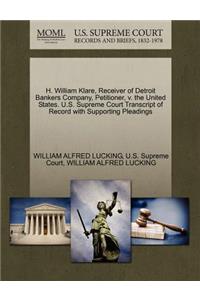 H. William Klare, Receiver of Detroit Bankers Company, Petitioner, V. the United States. U.S. Supreme Court Transcript of Record with Supporting Pleadings