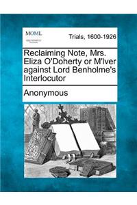 Reclaiming Note, Mrs. Eliza O'Doherty or m'Lver Against Lord Benholme's Interlocutor
